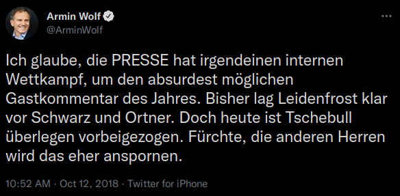 Ich glaube, die PRESSE hat irgendeinen internen Wettkampf, um den absurdest möglichen Gastkommentar des Jahres. Bisher lag Leidenfrost klar vor Schwarz und Ortner. Doch heute ist Tschebull überlegen vorbeigezogen. Fürchte, die anderen Herren wird das eher anspornen.