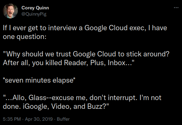 If I ever get to interview a Google Cloud exec, I have one question