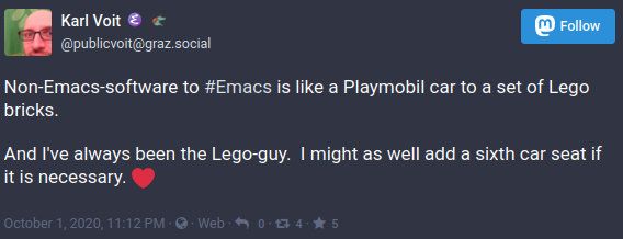 Non-Emacs-software to #Emacs is like a Playmobil car to a set of Lego bricks. And I've always been the Lego-guy.  I might as well add a sixth car seat if it is necessary.